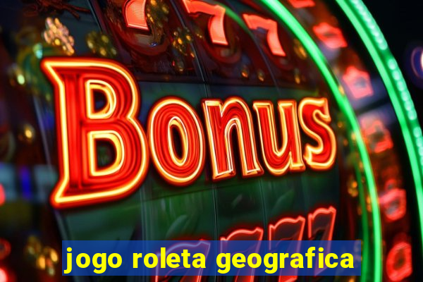 jogo roleta geografica